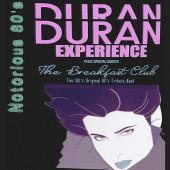 The Duran Duran Experience and The Breakfast Club